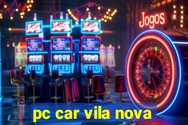 pc car vila nova